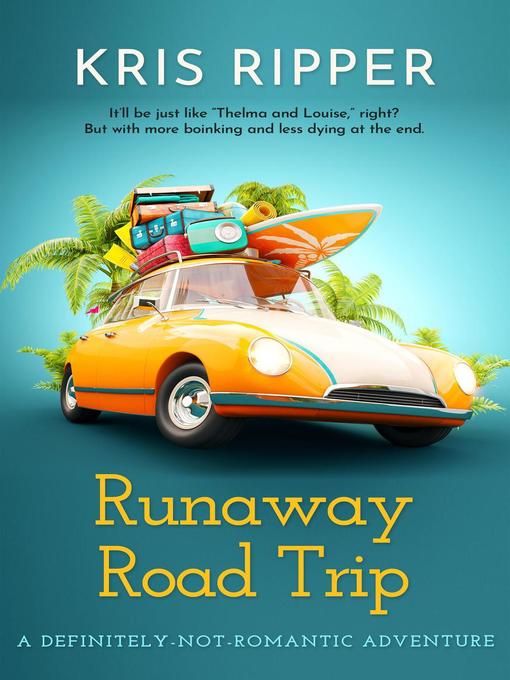 Title details for Runaway Road Trip by Kris Ripper - Available